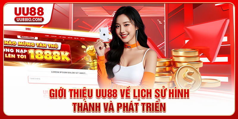 Giới thiệu UU88 về lịch sử hình thành và phát triển