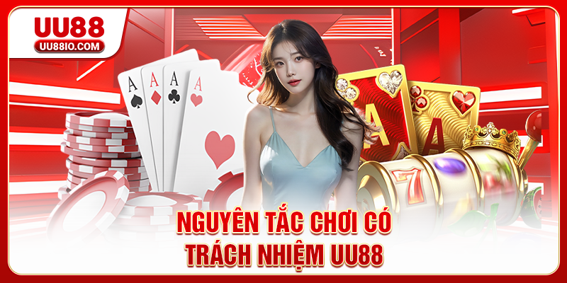 Nguyên tắc chơi có trách nhiệm UU88